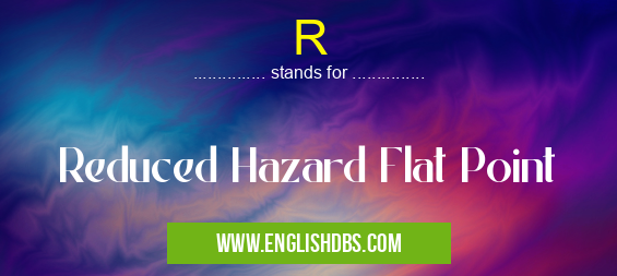 R means Reduced Hazard Flat Point R