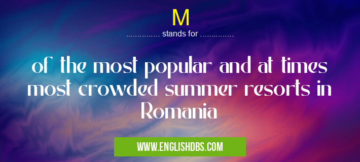 M means of the most popular and at times most crowded summer resorts in Romania M