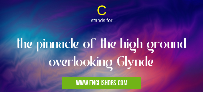 C means the pinnacle of the high ground overlooking Glynde C