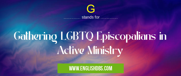 G means Gathering LGBTQ Episcopalians in Active Ministry G
