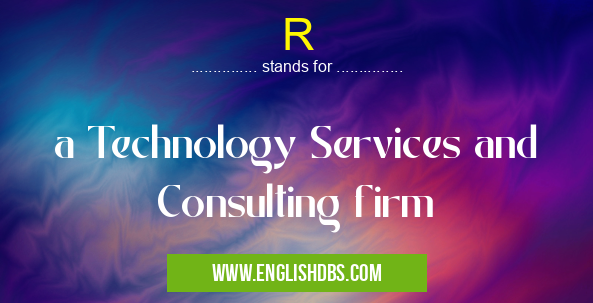 R means a Technology Services and Consulting firm R