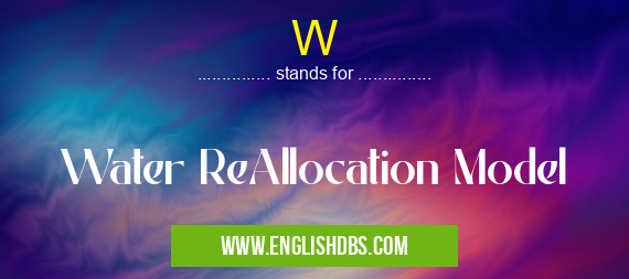 W means Water ReAllocation Model W