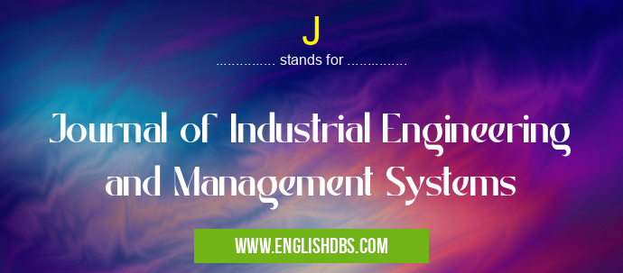J means Journal of Industrial Engineering and Management Systems J