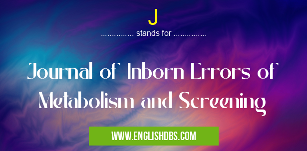 J means Journal of Inborn Errors of Metabolism and Screening J