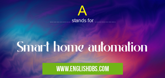 A means Smart home automation A