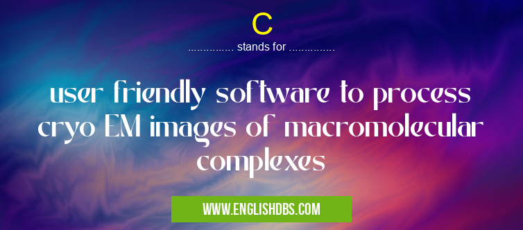 C means user friendly software to process cryo EM images of macromolecular complexes C