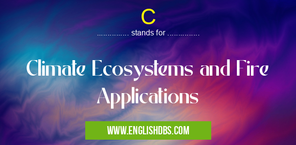 C means Climate Ecosystems and Fire Applications C