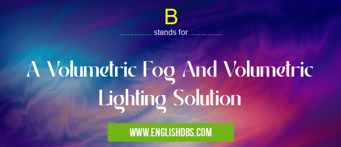 B means A Volumetric Fog And Volumetric Lighting Solution B
