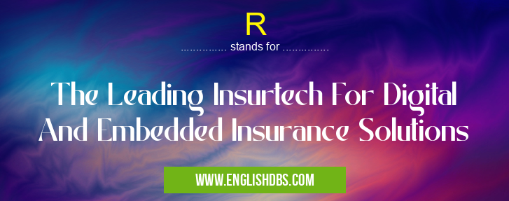 R means The Leading Insurtech For Digital And Embedded Insurance Solutions R