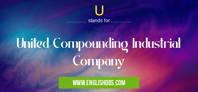 U means United Compounding Industrial Company U