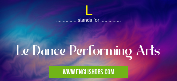 L means Le Dance Performing Arts L