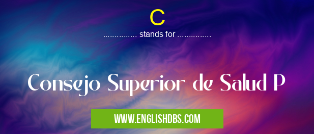C means Consejo Superior de Salud P C
