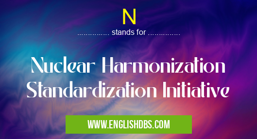 N means Nuclear Harmonization Standardization Initiative N
