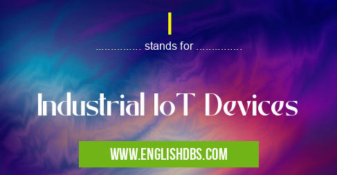 I means Industrial IoT Devices I