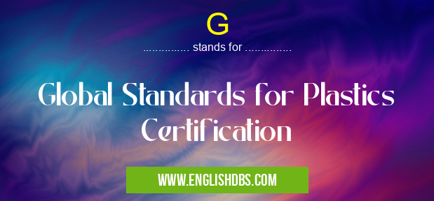 G means Global Standards for Plastics Certification G