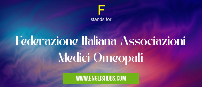 F means Federazione Italiana Associazioni Medici Omeopati F
