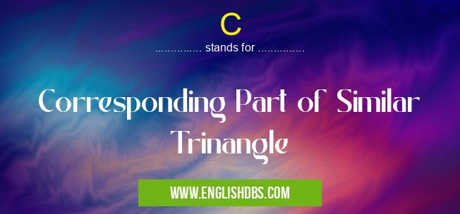 C means Corresponding Part of Similar Trinangle C