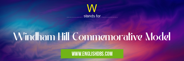 W means Windham Hill Commemorative Model W