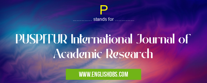P means PUSPITUR International Journal of Academic Research P
