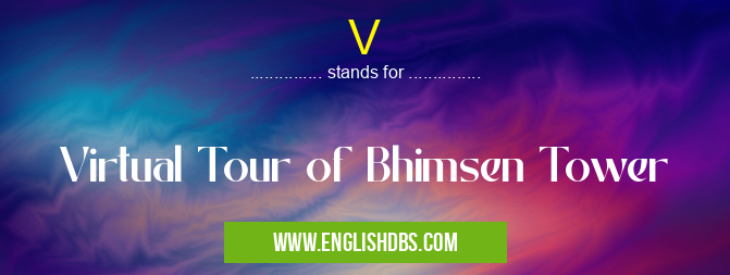 V means Virtual Tour of Bhimsen Tower V