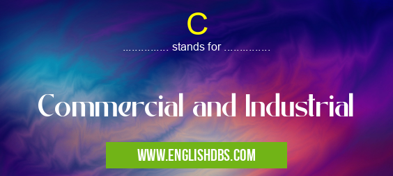 C means Commercial and Industrial C