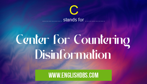 C means Center for Countering Disinformation C