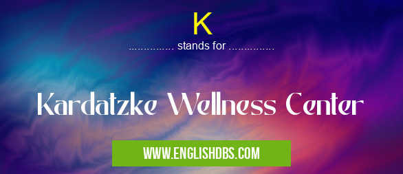 K means Kardatzke Wellness Center K
