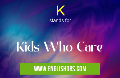 K means Kids Who Care K