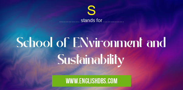 S means School of ENvironment and Sustainability S