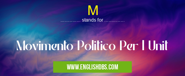 M means Movimento Politico Per l Unit M