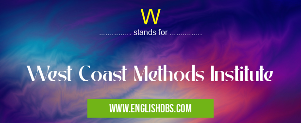 W means West Coast Methods Institute W