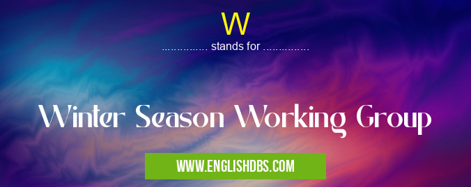 W means Winter Season Working Group W