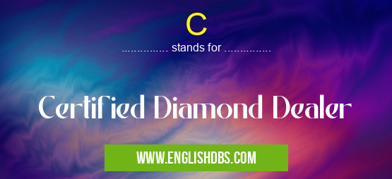 C means Certified Diamond Dealer C