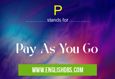 P means Pay As You Go P