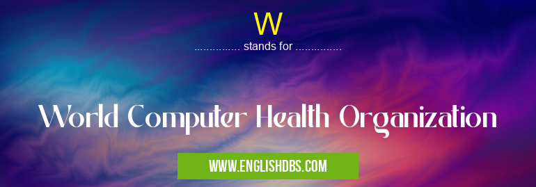 W means World Computer Health Organization W