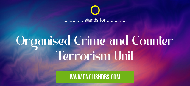O means Organised Crime and Counter Terrorism Unit O