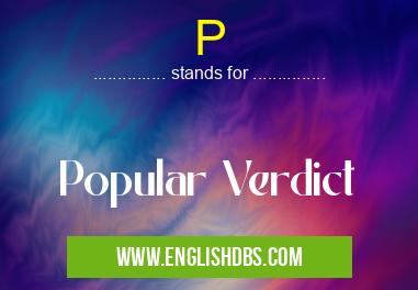 P means Popular Verdict P