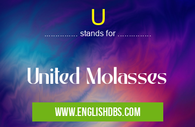 U means United Molasses U