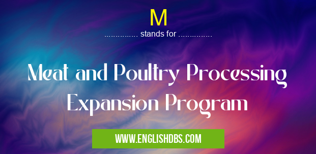 M means Meat and Poultry Processing Expansion Program M