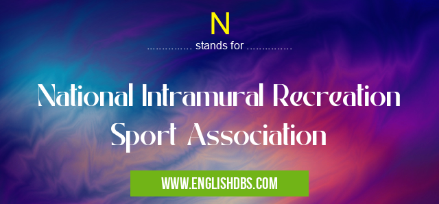 N means National Intramural Recreation Sport Association N