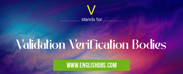 V means Validation Verification Bodies V