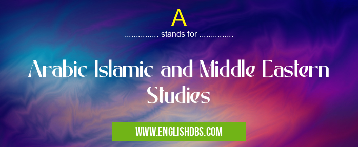 A means Arabic Islamic and Middle Eastern Studies A