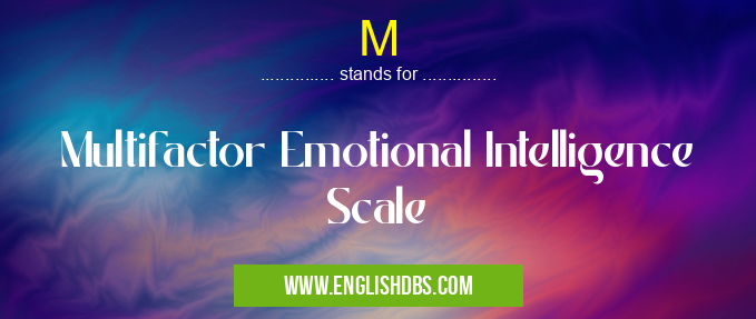 M means Multifactor Emotional Intelligence Scale M
