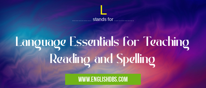 L means Language Essentials for Teaching Reading and Spelling L