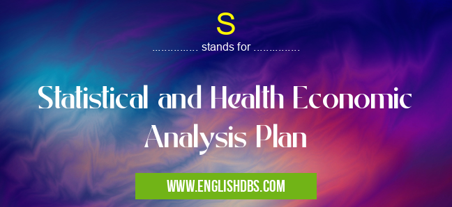 S means Statistical and Health Economic Analysis Plan S