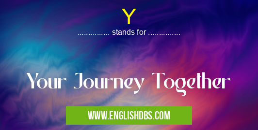 Y means Your Journey Together Y