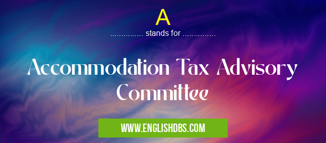 A means Accommodation Tax Advisory Committee A
