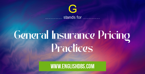 G means General Insurance Pricing Practices G