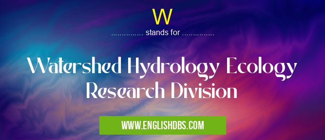 W means Watershed Hydrology Ecology Research Division W