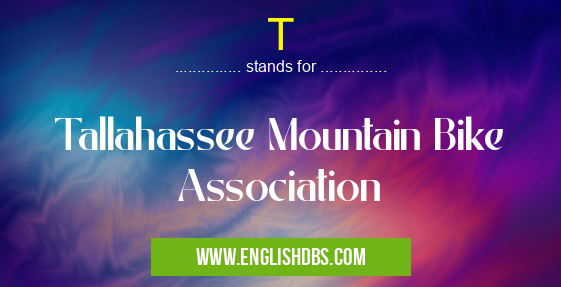 T means Tallahassee Mountain Bike Association T